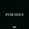 Ever Since - Single album lyrics, reviews, download