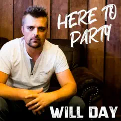 Here To Party - Single by Will Day album reviews, ratings, credits