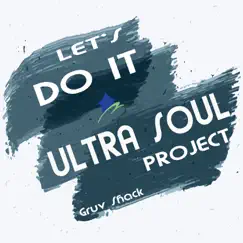 Let's Do It - Single by Ultra Soul Project album reviews, ratings, credits