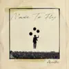Made to Fly (Acoustic) - Single album lyrics, reviews, download