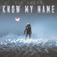 Know My Name - Single by Vic Lucas album reviews, ratings, credits
