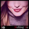 Melting Me - Single album lyrics, reviews, download