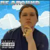 Be Around (feat. Jamesy) - Single album lyrics, reviews, download