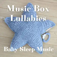Music Box Lullabies - Baby Sleep Music by Sleeping Babies Songs album reviews, ratings, credits
