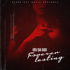 Forever Lasting (feat. Gg & Train Scholar) - Single by Irv Da God album reviews, ratings, credits