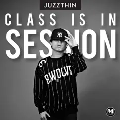 Class Is in Session by Juzzthin album reviews, ratings, credits