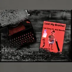 Lost My Brother (feat. Ace Bandz) Song Lyrics