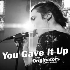 You Gave It Up - Single by The Originators album reviews, ratings, credits