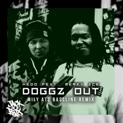 Doggz out (feat. Merky ACE) [Miły ATZ Bassline Remix] [Miły ATZ Bassline Remix] - Single by Hedo Jackinabox album reviews, ratings, credits