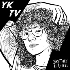 Yktv - Single by Brittney Chantele album reviews, ratings, credits