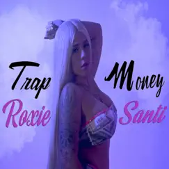 Trap Money - - EP by Roxie Santi album reviews, ratings, credits