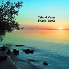 Island Calm by Frank Tuma album reviews, ratings, credits