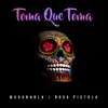 Toma Que Toma (feat. Maganhola & Rosa Pistola) - Single album lyrics, reviews, download