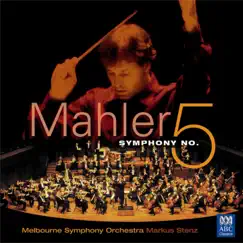 Mahler: Symphony No 5 by The Melbourne Symphony Orchestra & Markus Stenz album reviews, ratings, credits