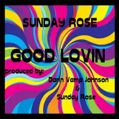 Good Lovin - Single by SUNDAY ROSE album reviews, ratings, credits