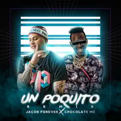 Un Poquito (Remix) [feat. Chocolate Mc] - Single by Jacob Forever album reviews, ratings, credits