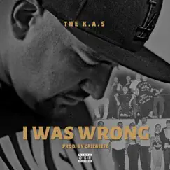 I Was Wrong - Single by The K.a.S album reviews, ratings, credits