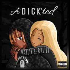 Adickted (feat. Drizzy) Song Lyrics