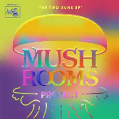 The Two Suns EP by Mushrooms Project album reviews, ratings, credits