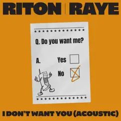 I Don't Want You (Acoustic) - Single by Riton & RAYE album reviews, ratings, credits