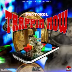 Trappin Now - Single by Protokol album reviews, ratings, credits