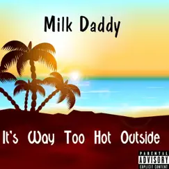It's Way Too Hot Outside Song Lyrics