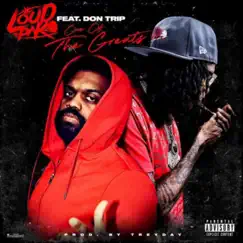 One of the Greats (feat. Don Trip) - Single by LoudPak album reviews, ratings, credits