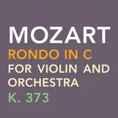Mozart: Rondo in C for Violin and Orchestra, K. 373 - Single by Susanna Yoko Henkel & Lithuanian Chamber Orchestra album reviews, ratings, credits