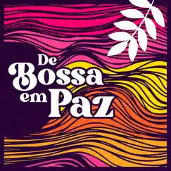 De Bossa em Paz (feat. Fernanda Ebling & Roberto Menescal) Song Lyrics