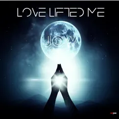 Love Lifted Me - Single by Jow album reviews, ratings, credits