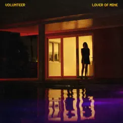 Lover of Mine - Single by Volunteer album reviews, ratings, credits