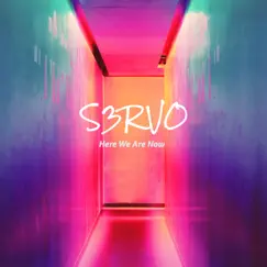 Here We Are Now (Radio Edit) [Radio Edit] - Single by S3RVO album reviews, ratings, credits