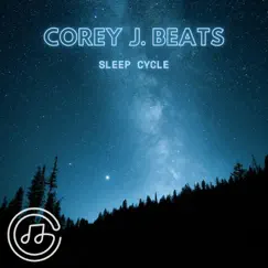 Sleep Cycle - Single by Corey J. Beats & CHG album reviews, ratings, credits