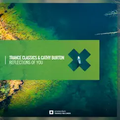 Reflections of You - Single by Trance Classics & Cathy Burton album reviews, ratings, credits