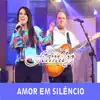 Amor em Silêncio - Single album lyrics, reviews, download