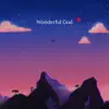 Wonderful God (feat. Darla Baltazar) - Single album lyrics, reviews, download