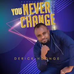 You Never Change - Single by Derick Ndonge album reviews, ratings, credits
