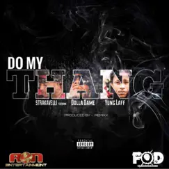 Do My Thang (feat. Dolla Dame & Yung Laff) Song Lyrics