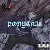 Ponytail (feat. Rozzah) - Single album lyrics, reviews, download