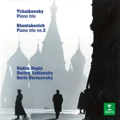 Tchaikovsky: Piano Trio, Op. 50 - Shostakovich: Piano Trio No. 2, Op. 67 by Dmitry Yablonsky, Boris Berezovsky & Vadim Repin album reviews, ratings, credits