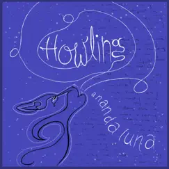 Howling - Single by Ananda Luna album reviews, ratings, credits