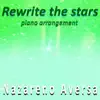 Rewrite the Stars (Piano Arrangement) - Single album lyrics, reviews, download