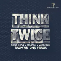 Think Twice (feat. Moodygee) - Single by Marc Korn, Empyre One & Semitoo album reviews, ratings, credits