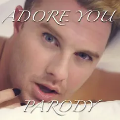 Adore You (Parody) - Single by Bart Baker album reviews, ratings, credits