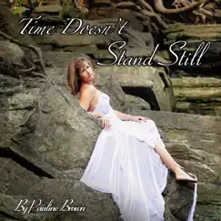 Time Doesn't Stand Still - Single by Pauline Brown album reviews, ratings, credits