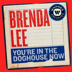 You're In the Doghouse Now - Single by Brenda Lee album reviews, ratings, credits