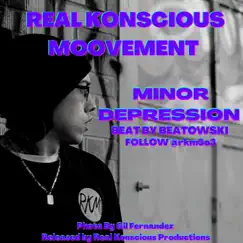 Minor Depression - Single by Real Konscious Moovement album reviews, ratings, credits