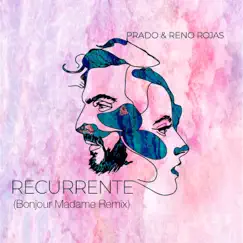 Recurrente (Bonjour Madame Remix) Song Lyrics