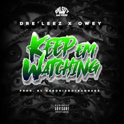 Keep Em Watching (feat. Owey) - Single by Dre' Leez album reviews, ratings, credits