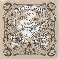 Goodbye Dear Old Stepstone - Single by Zachary Lucky album reviews, ratings, credits